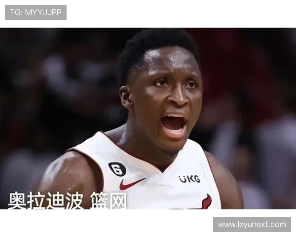 奥拉迪波无球切入提升进攻效率明显优于季后赛对手 奥拉迪波无球切入提升进攻效率明显优于季后赛对手